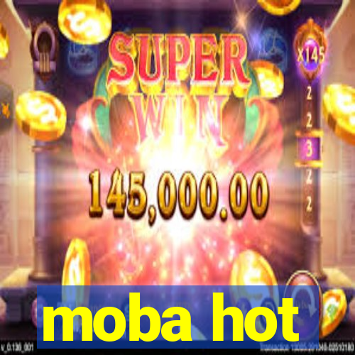 moba hot